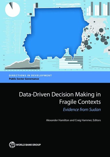 World Bank, Alexander Hamilton, Craig Hammer - Data-Driven Decision Making in Fragile Contexts, Häftad
