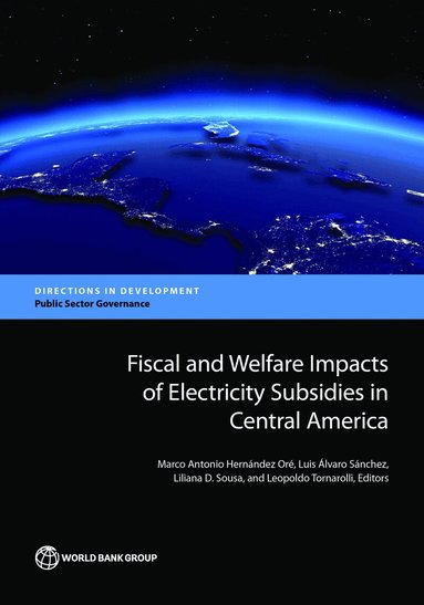 Marco Antonio Hernandez Ore, Luis Alvaro Sanchez, Liliana D. Sousa, Leopoldo Tornarolli - Fiscal and Welfare Impacts of Electricity Subsidies in Central America, Häftad