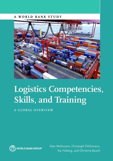 Alan McKinnon, Christoph Floethmann, Kai Hoberg, Christina Busch - Logistics Competencies, Skills, and Training, Häftad