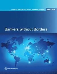 bokomslag Global Financial Development Report 2017/2018: Bankers without Borders