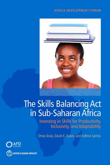 Omar Arias, Indhira Santos, David K. Evans - Skills Balancing Act in Sub-Saharan Africa, Häftad