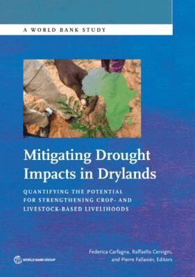 World Bank, Federica Carfagna, Raffaello Cervigni, Pierre Fallavier - Mitigating Drought Impacts in Drylands, Häftad