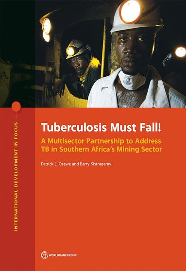Patrick L. Osewe, Barry Kistnasamy - Tuberculosis Must Fall!, Häftad