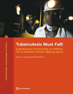 Patrick L. Osewe, Barry Kistnasamy, Patrick L Osewe - Tuberculosis Must Fall!, Häftad