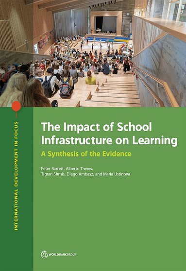 Peter Barrett, Alberto Treves, Tigran Shmis, Diego Ambasz, Maria Ustinova - Impact of School Infrastructure on Learning, Häftad