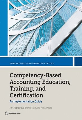 Brian Friedrich, Michael Wells, Alfred Borgonovo, Alfred Borgonovo - Competency-Based Accounting Education, Training, and Certification, Häftad