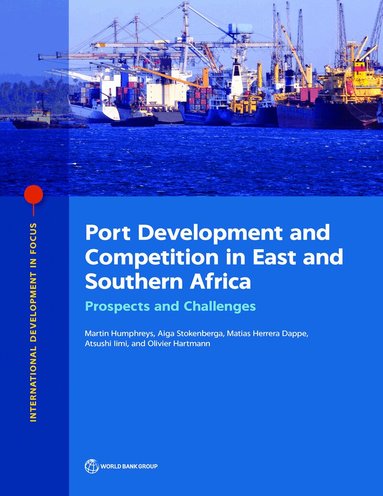 Martin Humphreys, Aiga Stokenberga, Matias Herrera Dappe, Martin Humphreys, Aiga Stokenberga, Matias Herrera Dappe, Atsushi Iimi, Olivier Hartmann - Port Development and Competition in East and Southern Africa, Häftad