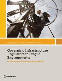 bokomslag Governing Infrastructure Regulators in Fragile Environments