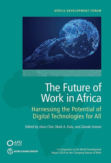 Mark Dutz, Jieun Choi, Zainab Usman, Jieun Choi, Mark a. Dutz, Mark A. Dutz, Mark A Dutz, Zainab Usman - Future of Work in Africa, Häftad