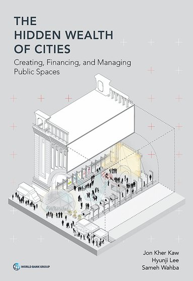 World Bank, Jon Kher Kaw, Hyunji Lee, Sameh Wahba - Hidden Wealth of Cities, Häftad