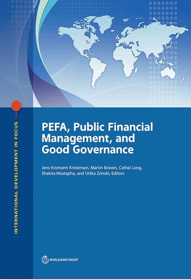 World Bank, Jens Kromann Kristensen, Martin Bowen, Cathal Long - PEFA, Public Financial Management, and Good Governance, Häftad