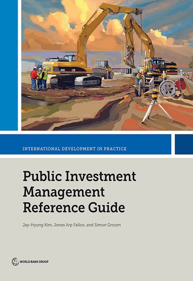 Jay-Hyung Kim, Jonas Alp Fallov, Simon Groom, Martin Darcy - Public Investment Management Reference Guide, Häftad