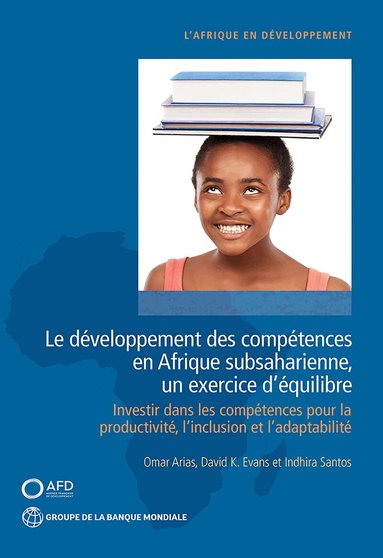 Omar Arias, David K. Evans, Indhira Santos - Le Développement Des Compétences En Afrique Subsaharienne, Un Exercice D’équilibre, Häftad