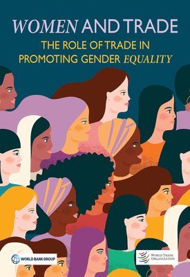 World Bank, World Trade Organization, World Bank Publications - Women and Trade, Häftad