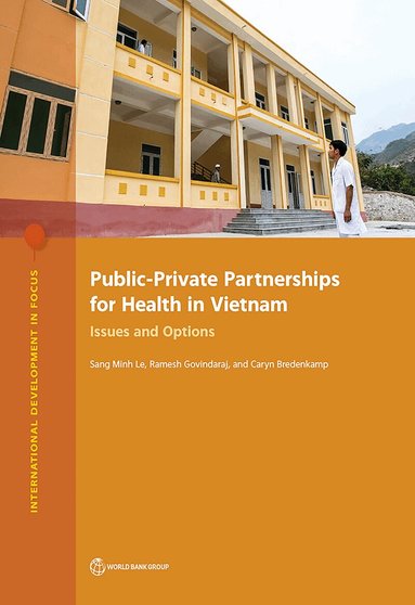 Sang Minh Le, Ramesh Govindaraj, Caryn Bredenkamp - Public-Private Partnerships for Health in Vietnam, Häftad