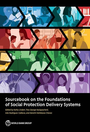 World Bank, Kathy Lindert, Tina George Karippacheril, Inés Rodriguez Caillava, Kenichi Nishikawa Chavez - Sourcebook on the Foundations of Social Protection Delivery Systems, Häftad