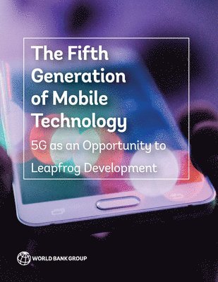Je Myung Ryu, Maria Claudia Pachon, Natalija Gelvanovska-Garcia, Zhijun William Zhang, Kay Kim, Niccolo Comini, World Bank - Path to 5G in the Developing World, Häftad
