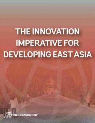 The innovation imperative for developing east Asia 1