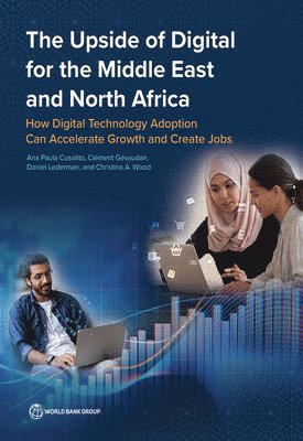 The World Bank, Ana Paula Cusolito, Clément Gévaudan, Daniel Lederman, Christina Wood - Upside of Digital for the Middle East and North Africa, Häftad
