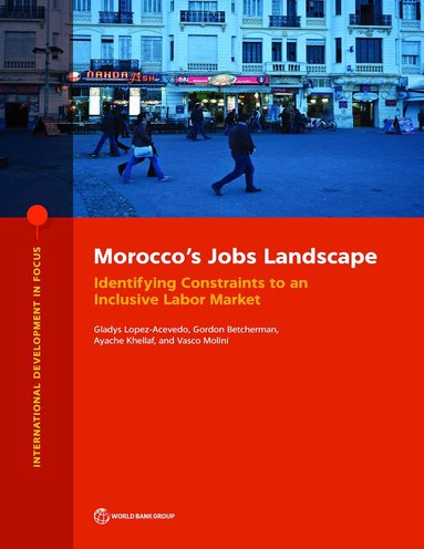 Gladys Lopez-Acevedo, Gordon Betcherman, Vasco Molini, The World Bank - Morocco's Jobs Landscape, Häftad