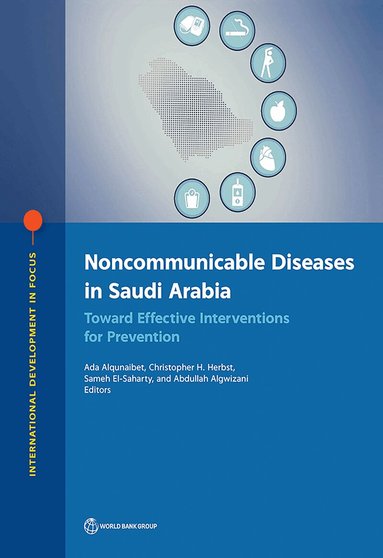 Ada Alqunaibet, Christopher H. Herbst, Sameh El Saharty, Abdullah Algwaizini - Noncommunicable Diseases in Saudi Arabia, Häftad