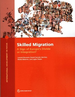 Laurent Bossavie, Daniel Garrote Sanchez, Mattia Makovec, Caglar Ozden, Daniel Garrote-Sánchez, Çaglar Özden - Skilled Migration, Häftad