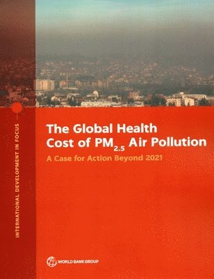 The Global Health Cost of PM2.5 Air Pollution 1