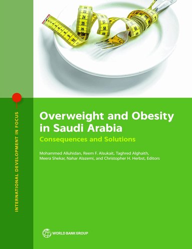Mohammed Alluhidan, Reem Alsukait, Tagred Algaith, Reem Alsukait, Hussah Alghodair, Mohammed Alluhaidan, Meera Shekar, Christopher H. Herbst - Overweight and Obesity in Saudi Arabia, Häftad