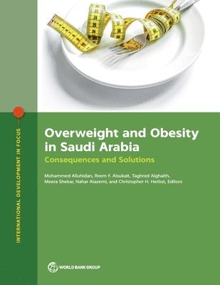 Mohammed Alluhidan, Reem Alsukait, Taghred Alghaith, Tagred Algaith, Reem Alsukait, Hussah Alghodair, Mohammed Alluhaidan, Meera Shekar, Christopher H. Herbst - Overweight and Obesity in Saudi Arabia, Häftad