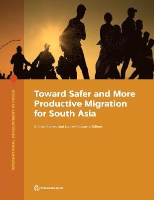 Toward Safer and More Productive Migration for South Asia 1