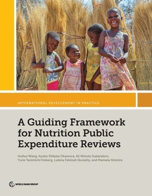 bokomslag A Guiding Framework for Nutrition Public Expenditure Reviews