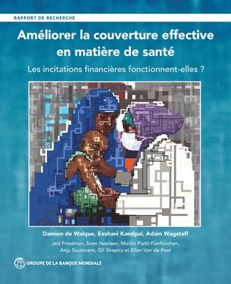 Damien de Walque, Eeshani Kandpal, Adam Wagstaff, Jed Friedman, Sven Neelsen, Moritz Piatti-Fünfkirchen, Anja Sautmann, Gil Shapira, Ellen Van De Poel, Damien De Walque, Damien de Walque, Ellen van de Poel - Improving Effective Coverage in Health (French Edition), Häftad
