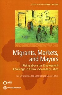 bokomslag Migrants, Markets, and Mayors