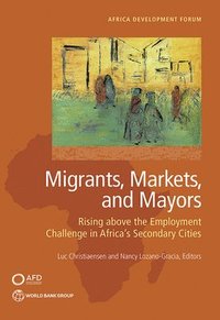 bokomslag Migrants, Markets, and Mayors