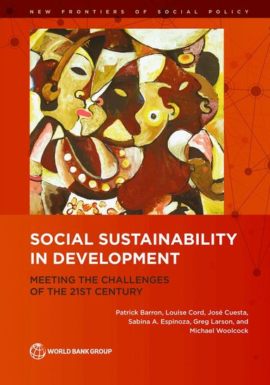Patrick Barron, Louise Cord, José Cuesta, Sabina Espinoza, Greg Larson, Michael Woolcock - Social Sustainability in Development, Häftad