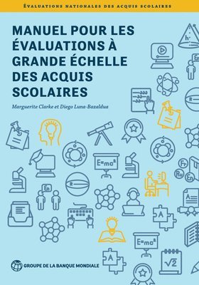 Marguerite Clarke, Diego Luna-Bazaldua - Manuel Pour Les évaluations à Grande échelle Des Acquis Scolaires, Häftad