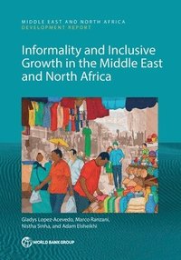 bokomslag Informality and Inclusive Growth in the Middle East and North Africa