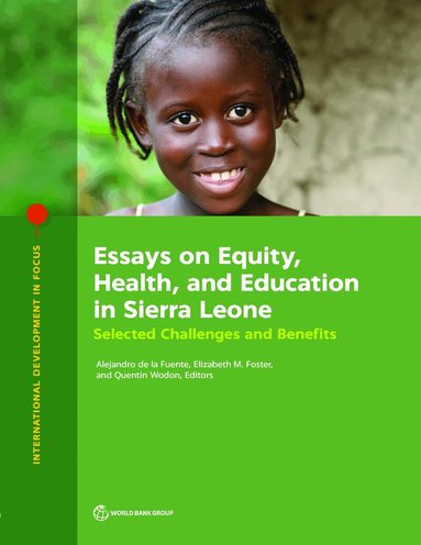 Alejandro de la Fuente, Elizabeth Foster, Alejandro de la Fuente, Elizabeth Foster, Quentin Wodon - Essays on Equity, Health, and Education in Sierra Leone, Häftad