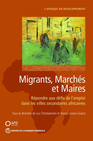 Luc Christiaensen, Nancy Lozano-Gracia, Luc Christiaensen, Nancy Lozano-Gracia - Migrants, Marchés Et Maires, Häftad