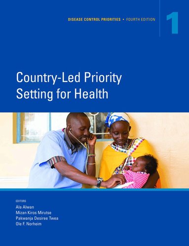 Ala Alwan, Mizan Kiros Mirutse, Pakwanja Desiree Twea, Ala Alwan, Ole Norheim, Mizan Mirutse, Pakwanja Twea - Disease Control Priorities, Fourth Edition, Häftad
