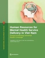 bokomslag Human Resources for Mental Health Service Delivery in Viet Nam: Toward Achieving Universal Health Coverage