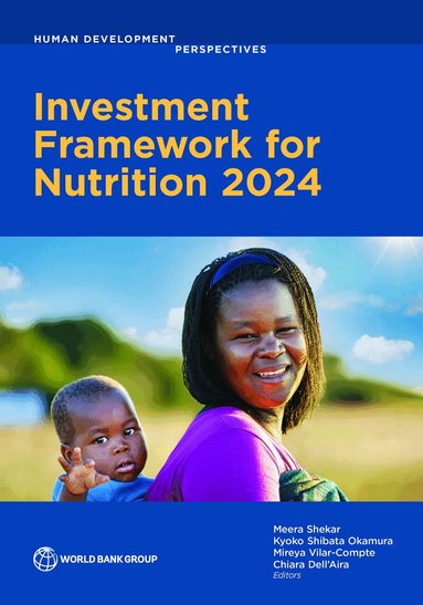 Meera Shekar, Kyoko Shibata Okamura, Mireya Vilar-Compte, Chiara Dell'Aira - Investment Framework for Nutrition 2024, Häftad