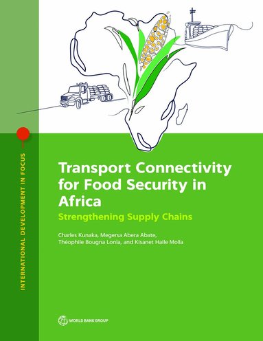 Charles Kunaka, Megersa Abera Abate, Théophile Bougna Lonla, Kisanet Haile Molla - Transport Connectivity for Food Security in Africa, Häftad
