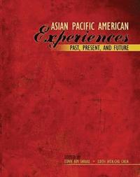 bokomslag Asian Pacific American Experiences Past, Present, and Future