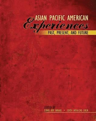 bokomslag Asian Pacific American Experiences Past, Present, and Future