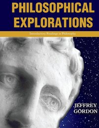bokomslag Philosophical Explorations: Introductory Readings in Philosophy