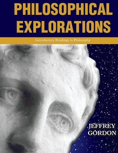 bokomslag Philosophical Explorations: Introductory Readings in Philosophy