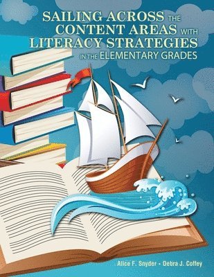 Sailing Across the Content Areas with Literacy Strategies in the Elementary Grades 1