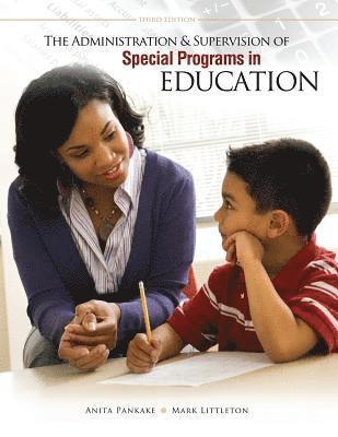The Administration & Supervision of Special Programs in Education 1