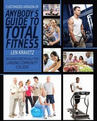 bokomslag Customized Version of Anybody's Guide to Total Fitness Created Specifically for Lansing Community College